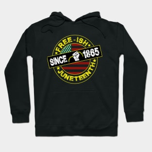 free-ish since 1865-juneteenth gift Hoodie